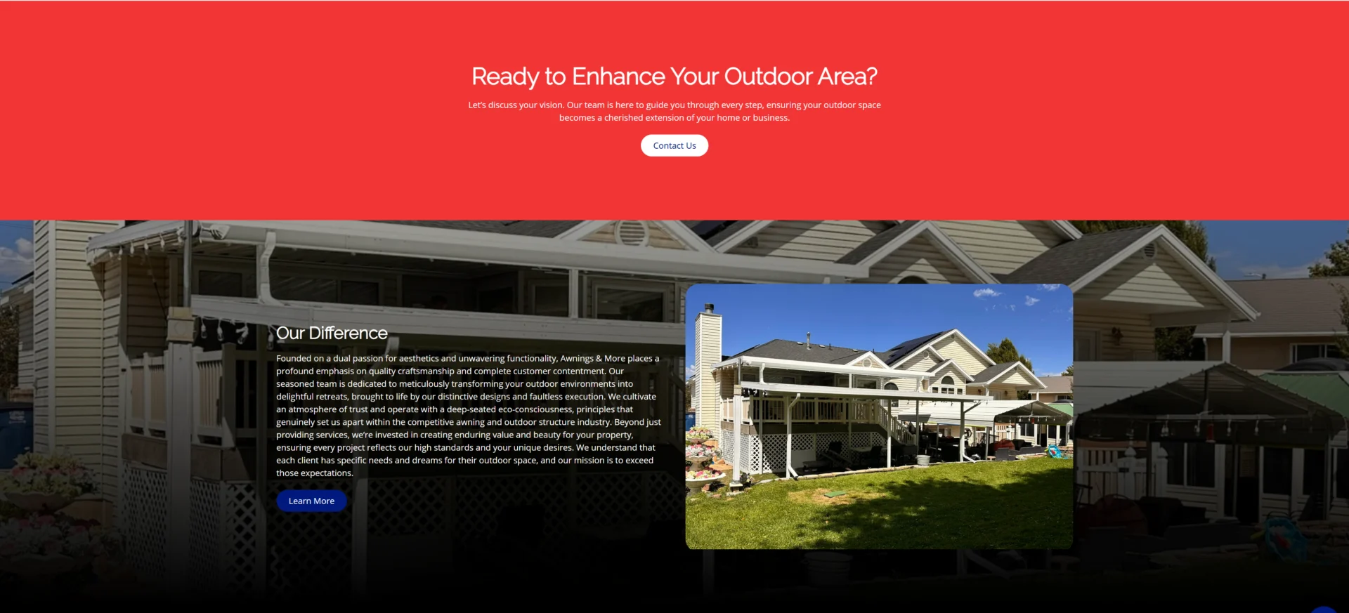 Awnings & More outdoor living spaces and home enhancements.